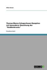 Thomas Manns Schopenhauer--Rezeption Mit Besonderer Beachtung Der 