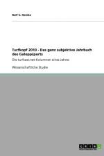 Turfkopf 2010 - Das Ganz Subjektive Jahrbuch Des Galoppsports af Rolf C Hemke
