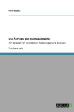 Die AEsthetik der Reichsautobahn af Peter Liptau