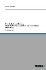 Der Kulturbegriff in den Wirtschaftswissenschaften am Beispiel des Marketing af Steven Schielke