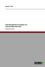 Interdisziplinare Projekte Im Informatikunterricht af Martin Tintel