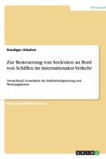 Zur Besteuerung von Seeleuten an Bord von Schiffen im internationalen Verkehr af Ruediger Urbahns
