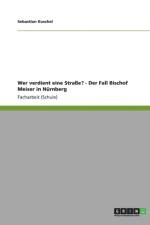 Wer verdient eine Strasse? - Der Fall Bischof Meiser in Nurnberg af Sebastian Kuschel