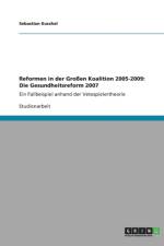 Reformen in der Grossen Koalition 2005-2009 af Sebastian Kuschel