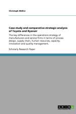 Case Study and Comparative Strategic Analysis of Toyota and Ryanair af Christoph (Universite de Neuchatel Switzerland) Muller