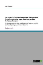 Die Entwicklung demokratischer Elemente im Transformationsprozess Spaniens und der Tschechoslowakei af Tom Konzack