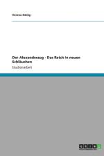 Der Alexanderzug - Das Reich in neuen Schlauchen af Verena Koenig