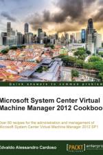 Microsoft System Center Virtual Machine Manager 2012 Cookbook af Edvaldo Alessandro Cardoso