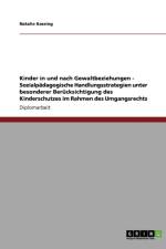Kinder in und nach Gewaltbeziehungen. Sozialpadagogische Handlungsstrategien af Natalie Kassing
