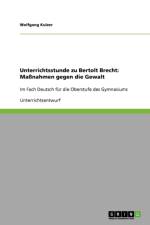 Unterrichtsstunde zu Bertolt Brecht af Wolfgang Kulzer