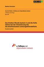 Bretton Woods-System II Und Die Rolle Chinas Bei Der Finanzierung Des Us-Amerikanischen Leistungsbilanzdefizits af Markus Karmann