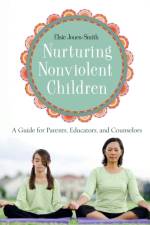 Nurturing Nonviolent Children af Elsie Jones-Smith