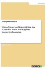 Vermarktung von Gegenstanden der bildenden Kunst. Nutzung von Internettechnologien af Katarzyna Pochlopien
