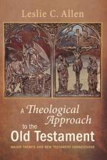 A Theological Approach to the Old Testament af Leslie C Allen
