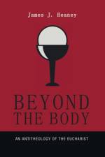 Beyond the Body af James J Heaney