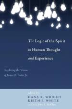 The Logic of the Spirit in Human Thought and Experience