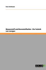Wasserstoff und Brennstoffzellen. Die Technik von morgen af Sven Geitmann