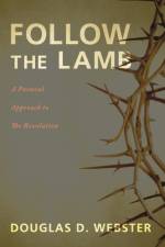 Follow the Lamb af Douglas D Webster