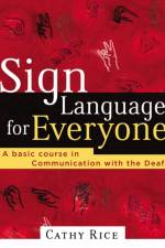 Sign Language for Everyone af Cathy Rice