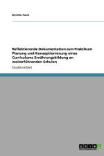 Reflektierende Dokumentation zum Praktikum Planung und Konzeptionierung eines Curriculums Ernahrungsbildung an weiterfuhrenden Schulen af Kerstin Funk