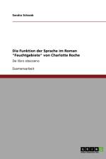 Die Funktion der Sprache im Roman Feuchtgebiete von Charlotte Roche af Sandra Schwab