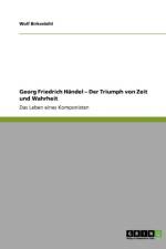 Georg Friedrich Handel - Der Triumph von Zeit und Wahrheit af Wolf Birkenbihl