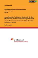 Grundlegende Funktionen der Arbeit fur den Menschen in der heutigen Arbeitsgesellschaft af Julia (University for Peace Costa Rica) Hoffmann