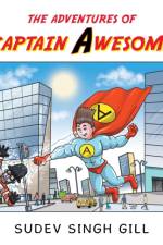 Adventures of Captain Awesome af Sudev Singh Gill