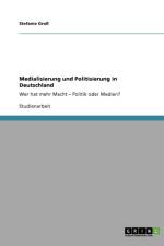 Medialisierung und Politisierung in Deutschland af Stefanie Gross