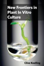 New Frontiers in Plant in Vitro Culture