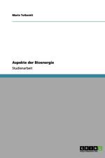 Aspekte der Bioenergie af Marie Tolkemit