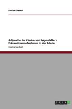 Adipositas im Kindes- und Jugendalter - Praventionsmassnahmen in der Schule af Florian Knetsch