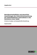 Betriebswirtschaftliche Und Steuerliche Auswirkungen Der Unternehmenssanierung Bei Mittelstandischen Unternehmen in Der Rechtsform Einer Gmbh af Angelika Kern