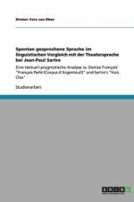 Spontan gesprochene Sprache im linguistischen Vergleich mit der Theatersprache bei Jean-Paul Sartre af Kirsten Vera Van Rhee
