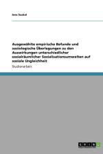 Ausgewahlte empirische Befunde und soziologische UEberlegungen zu den Auswirkungen unterschiedlicher sozialraumlicher Sozialisationsumwelten auf soziale Ungleichheit af Ines Suckel