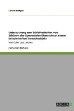 Untersuchung zum Schlafverhalten von Schulern der Gymnasialen Oberstufe an einem beispielhaften Versuchsobjekt af Carolin Blefgen