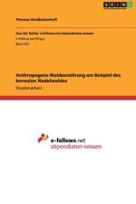 Anthropogene Waldzerstoerung am Beispiel des borealen Nadelwaldes af Thomas Herdieckerhoff