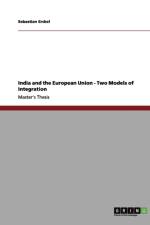 India and the European Union - Two Models of Integration af Sebastian Erckel
