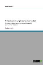 Professionalisierung in der sozialen Arbeit af Antje Reichert