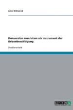 Konversion zum Islam als Instrument der Krisenbewaltigung af Steven Schielke