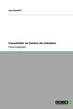 Frauenbilder Im Zeichen Der Dekadenz af Jens Saathoff