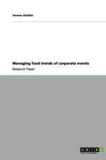 Managing food trends of corporate events af Verena Stickler