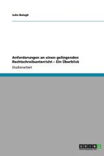 Anforderungen an einen gelingenden Rechtschreibunterricht - Ein UEberblick af Julia Balogh