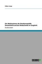 Die Wahlsysteme der Bundesrepublik Deutschland und der Niederlande im Vergleich af Fabian Junge