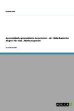Automatische Phonetische Annotation - Ein Hmm-Basierter Aligner Fur Das Letzebuergesche af Syxtus Gaal
