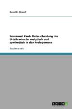 Immanuel Kants Unterscheidung der Urteilsarten in analytisch und synthetisch in den Prolegomena af Benedikt Bärwolf