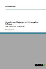 Augustin von Hippo und sein Gegenspieler Pelagius af Sieglinde Ziegler