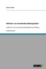 Wilhelm von Humboldts Bildungsideal af Ulrike Triebel