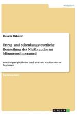 Ertrag- und schenkungsteuerliche Beurteilung des Niessbrauchs am Mitunternehmeranteil af Melanie Haberer