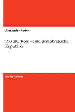 Alte ROM - Eine Demokratische Republik? af Alexander Reden